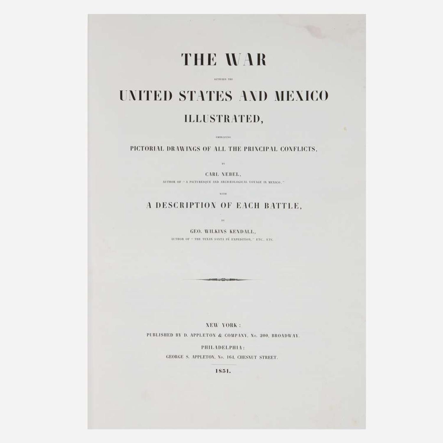 [Americana] Kendall, Geo(rge). Wilkins The War Between the United States and Mexico Illustrated, Embracing Pictorial Drawings of all the Principal Conflicts...