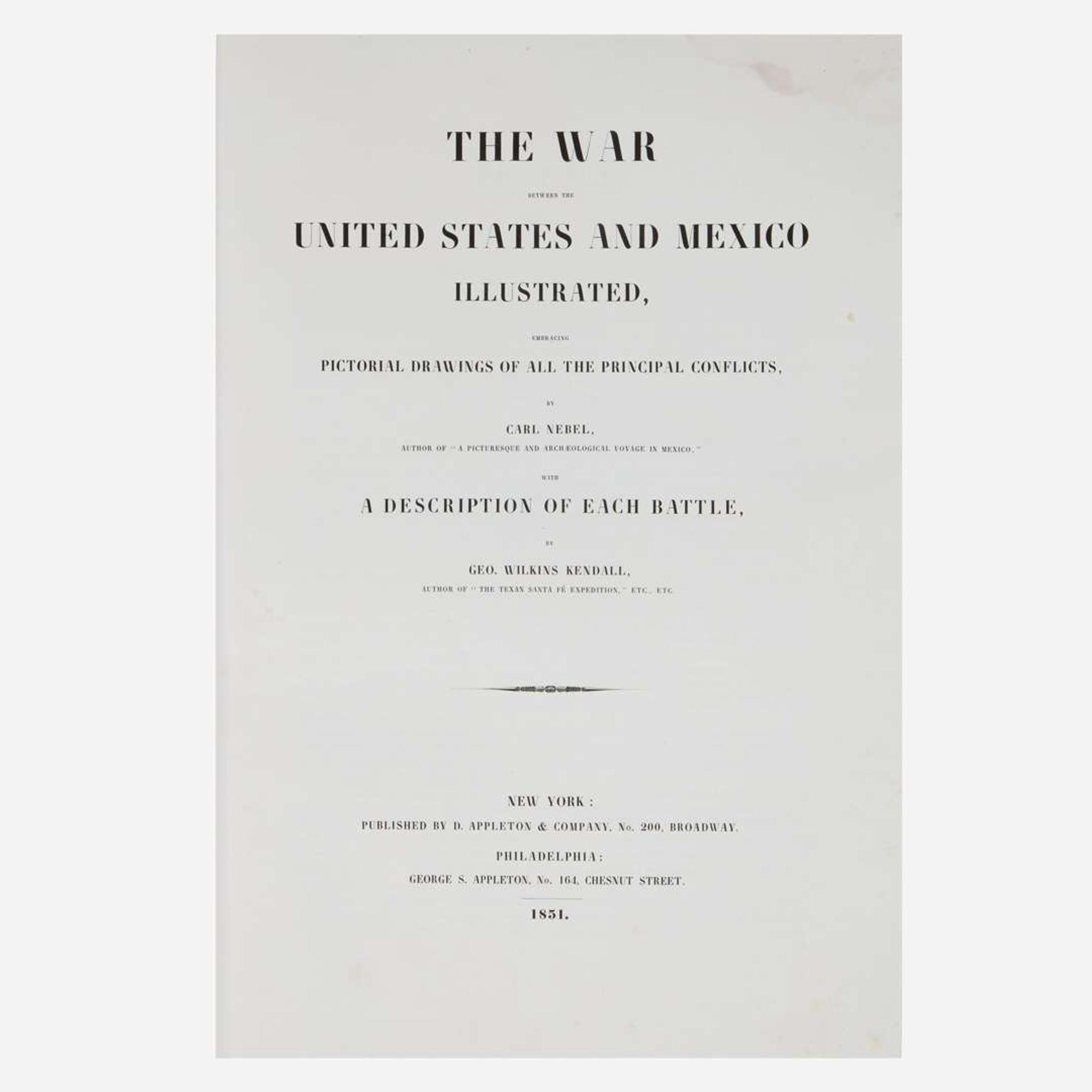 [Americana] Kendall, Geo(rge). Wilkins The War Between the United States and Mexico Illustrated, Embracing Pictorial Drawings of all the Principal Conflicts...