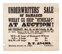 [HAWAII]. Underwriters' Sale of Damaged Wheat Ex Ship 'Othello!' At Auction. Honolulu, 9 October 1867.