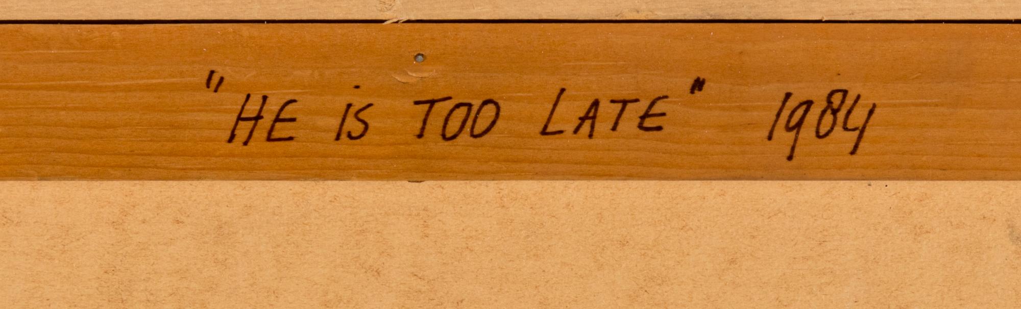 He is Too Late