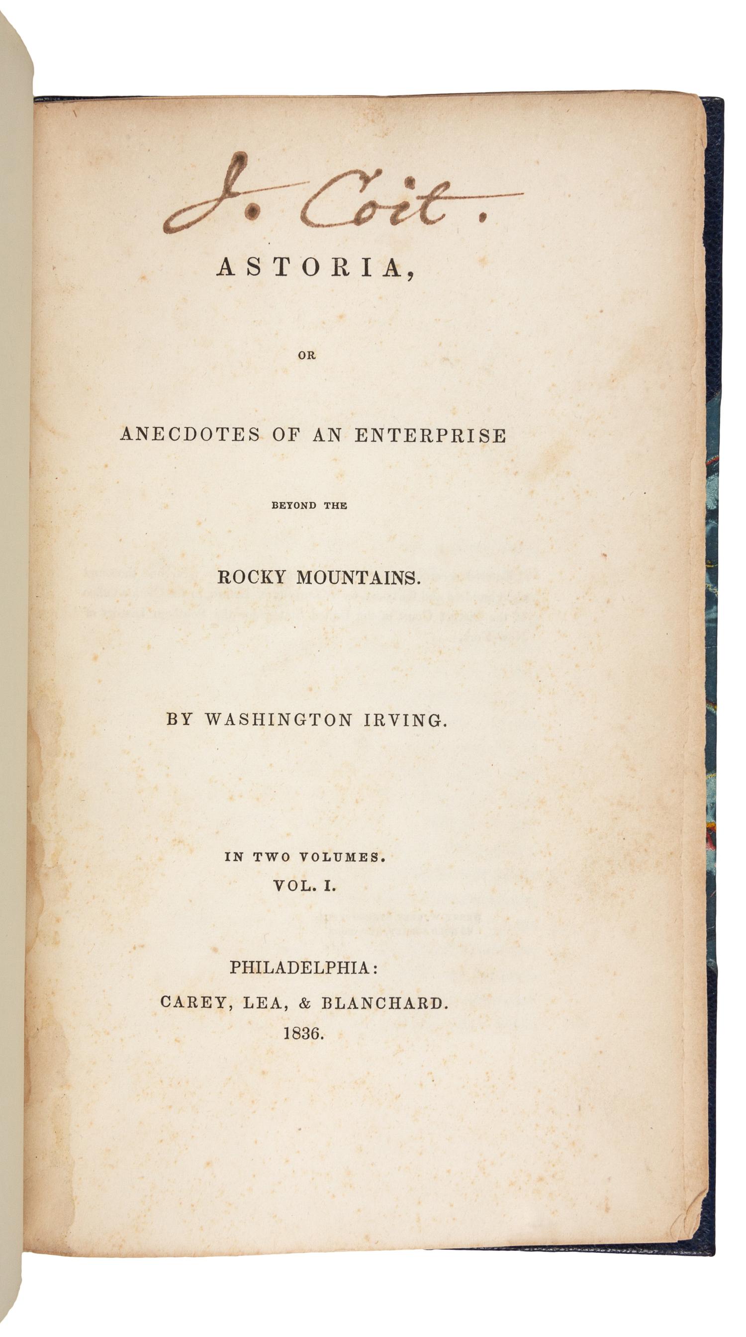 IRVING, Washington (1783-1859). Astoria, or Anecdotes of an Enterprise beyond the Rocky Mountains. Philadelphia: Carey, Lea, & Blanchard, 1836.