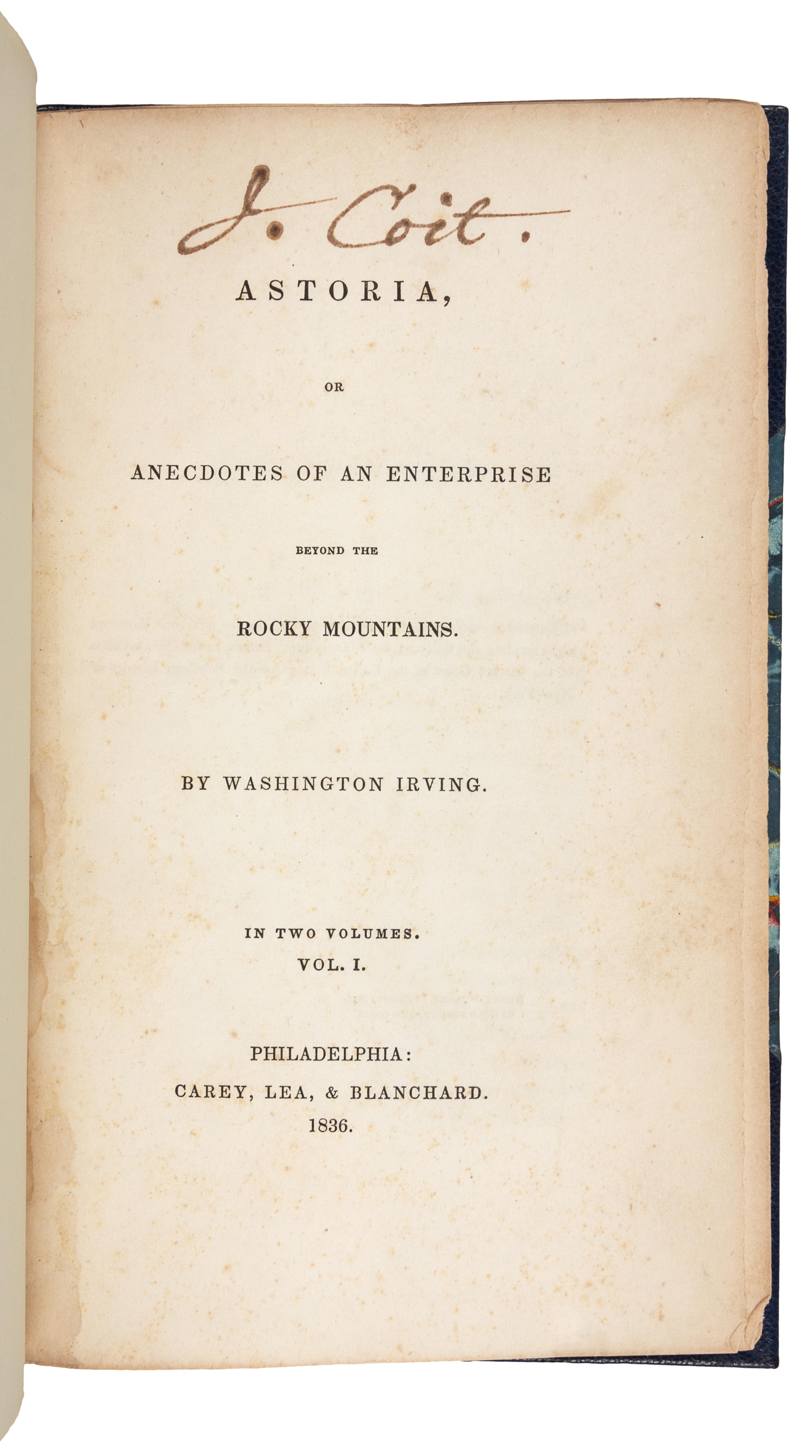 IRVING, Washington (1783-1859). Astoria, or Anecdotes of an Enterprise beyond the Rocky Mountains. Philadelphia: Carey, Lea, & Blanchard, 1836.