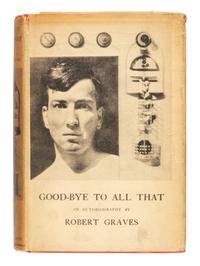 GRAVES, Robert (1895-1985). Good-Bye To All That . London: Jonathan Cape, [1929].