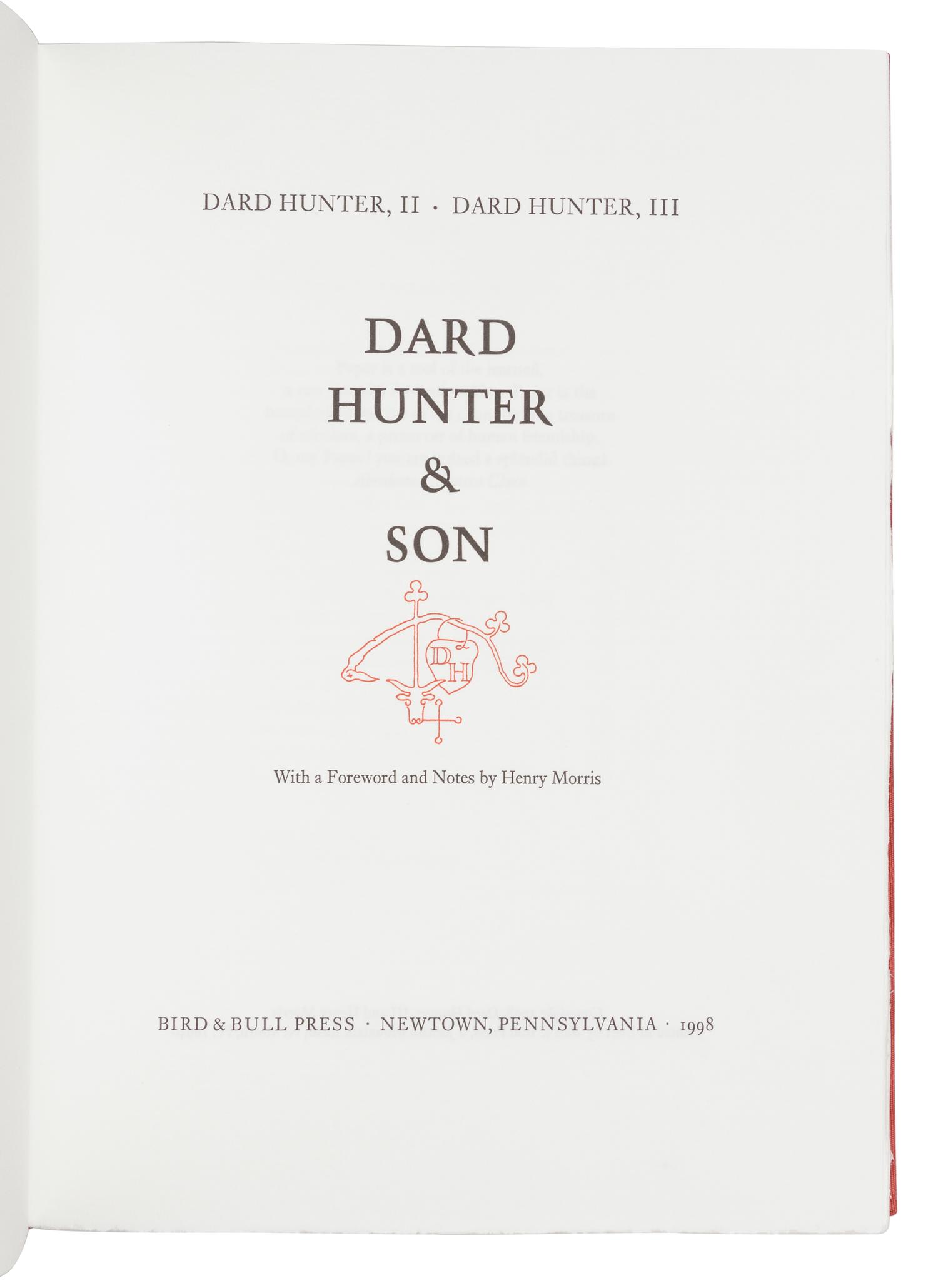 [BIRD & BULL PRESS]. HUNTER, Dard, II. HUNTER, Dard, III. Dard Hunter & Son . Newtown, PA: Bird & Bull Press, 1998.