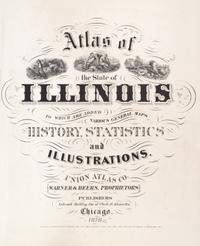 (ATLAS) Atlas of the State of Illinois. Chicago, 1876.