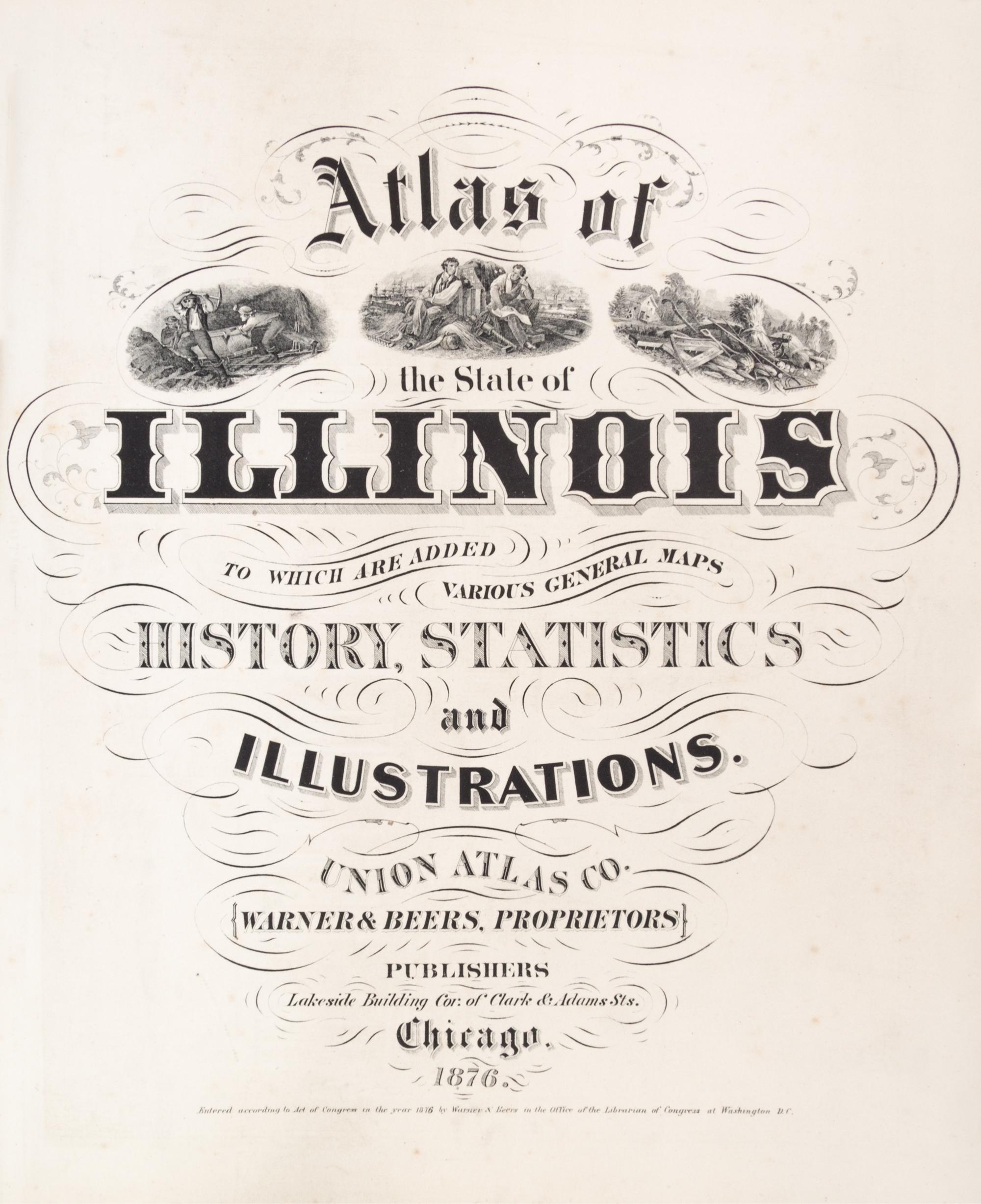 (ATLAS) Atlas of the State of Illinois. Chicago, 1876.