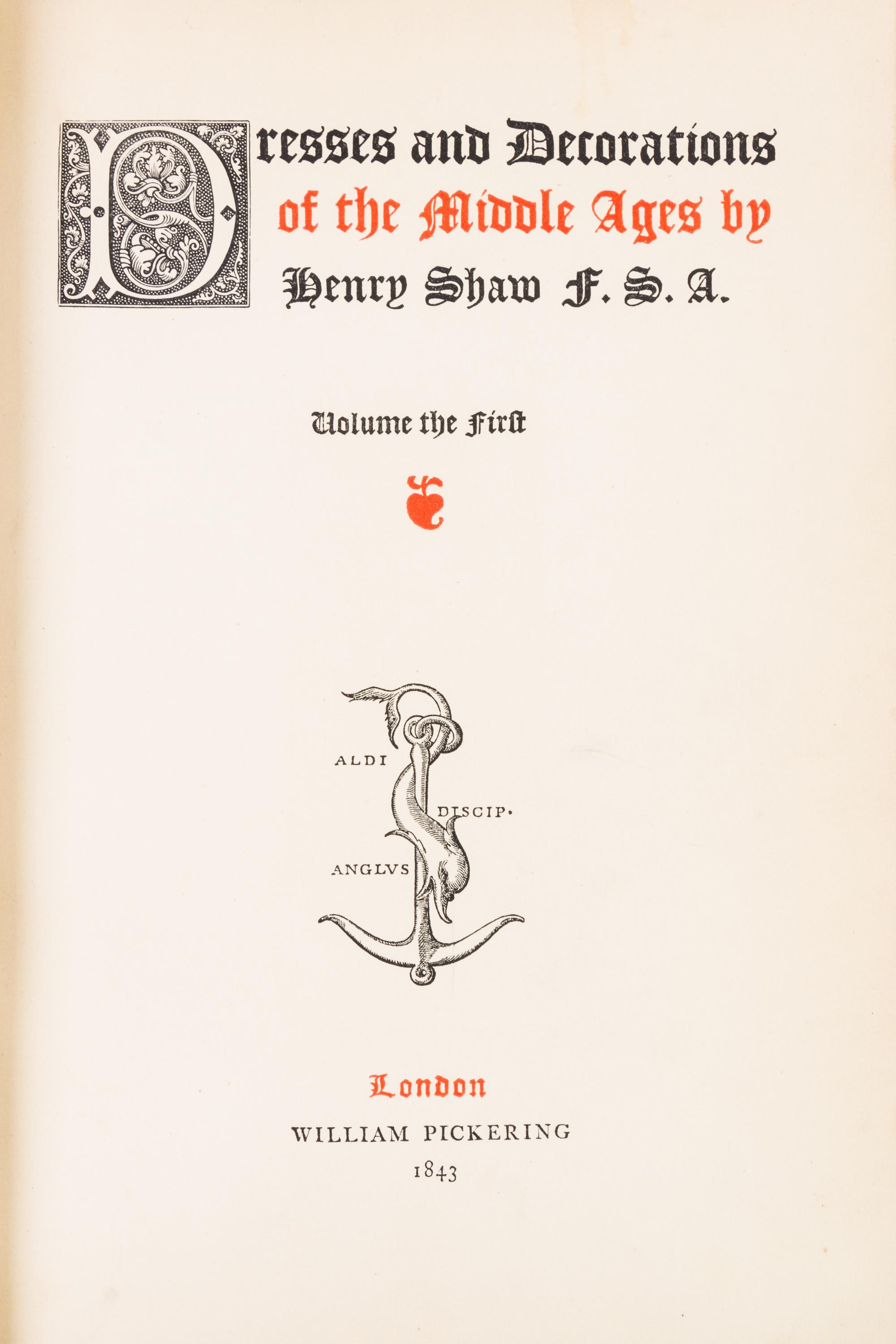 SHAW, HENRY. Dresses and Decorations of the Middle Ages. London, 1843. 2 vols. First edition.