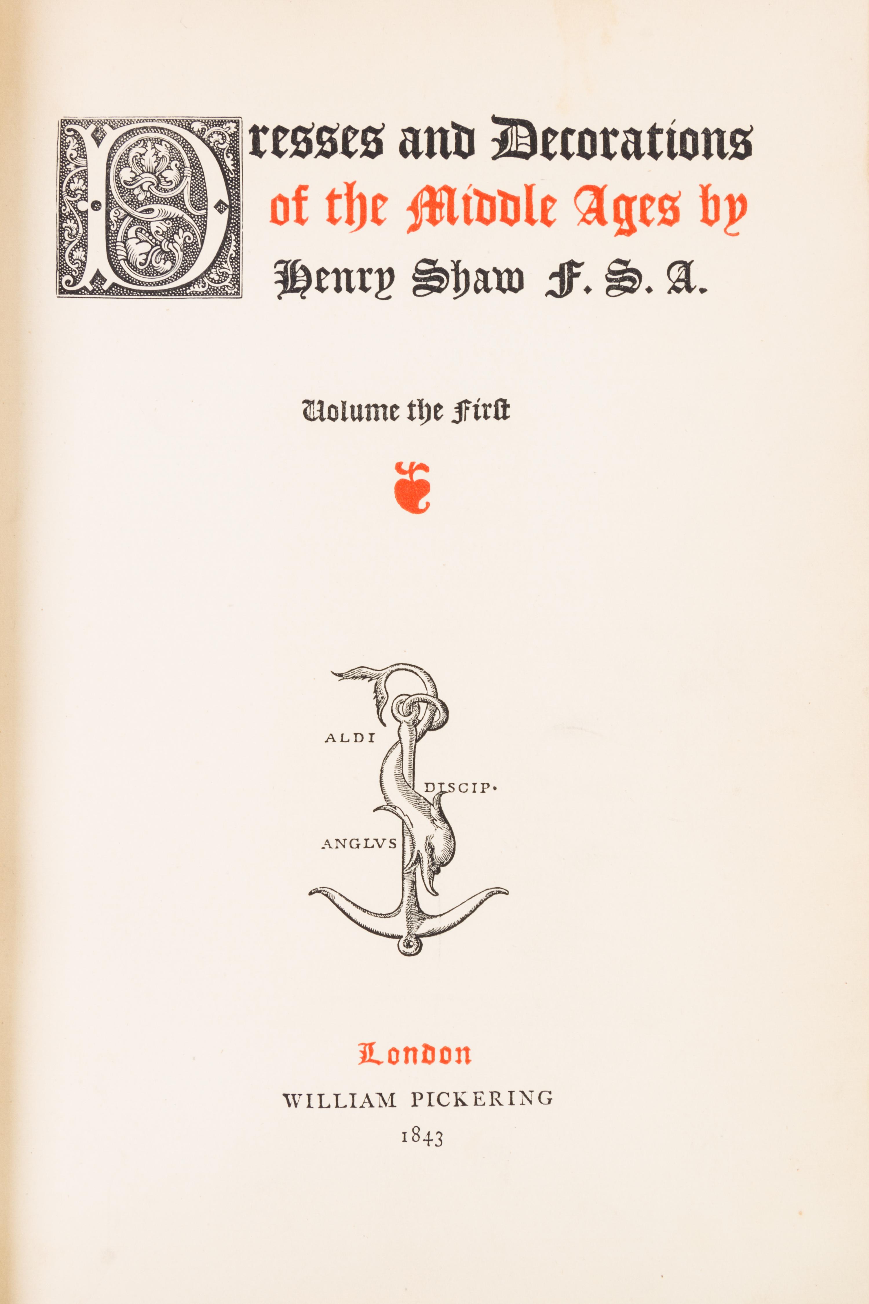 SHAW, HENRY. Dresses and Decorations of the Middle Ages. London, 1843. 2 vols. First edition.
