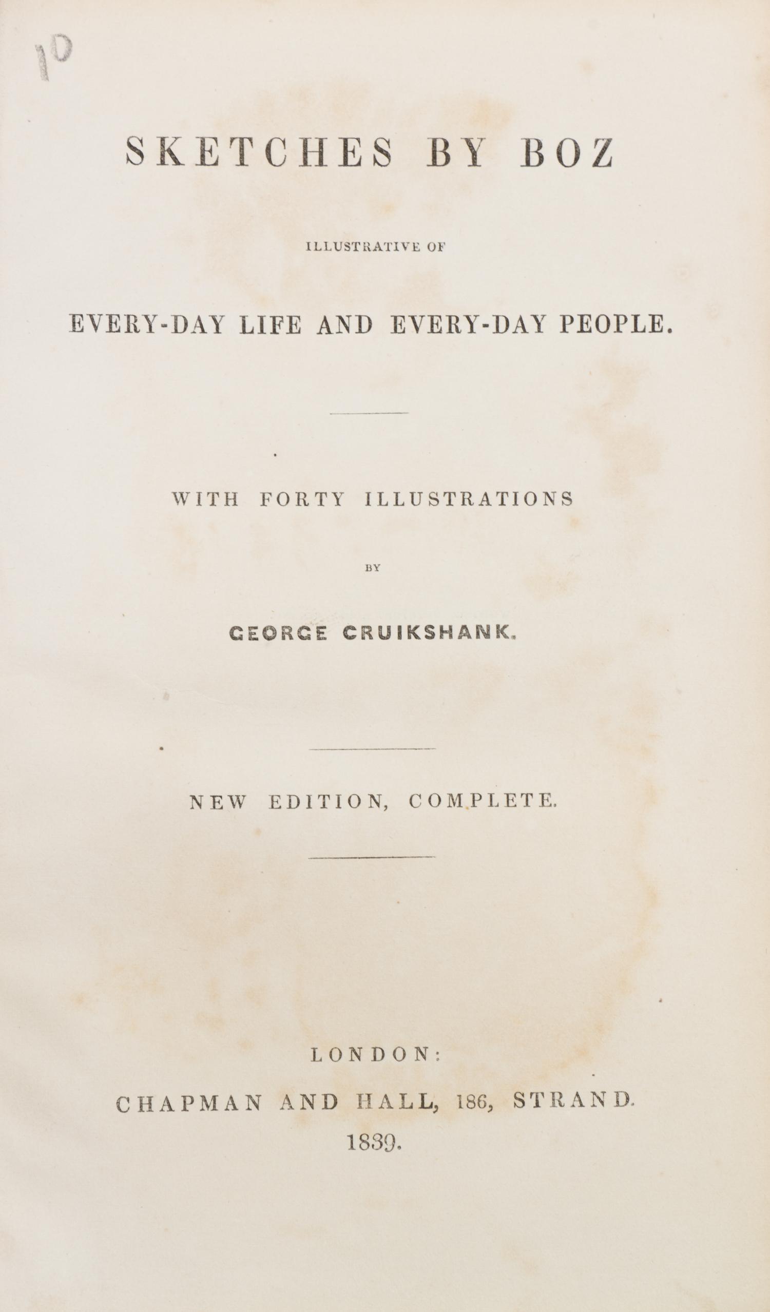 DICKENS, CHARLES. Sketches by Boz Illustrative of Every-Dave Life and Every-Day People. London, 1839. First book edition.