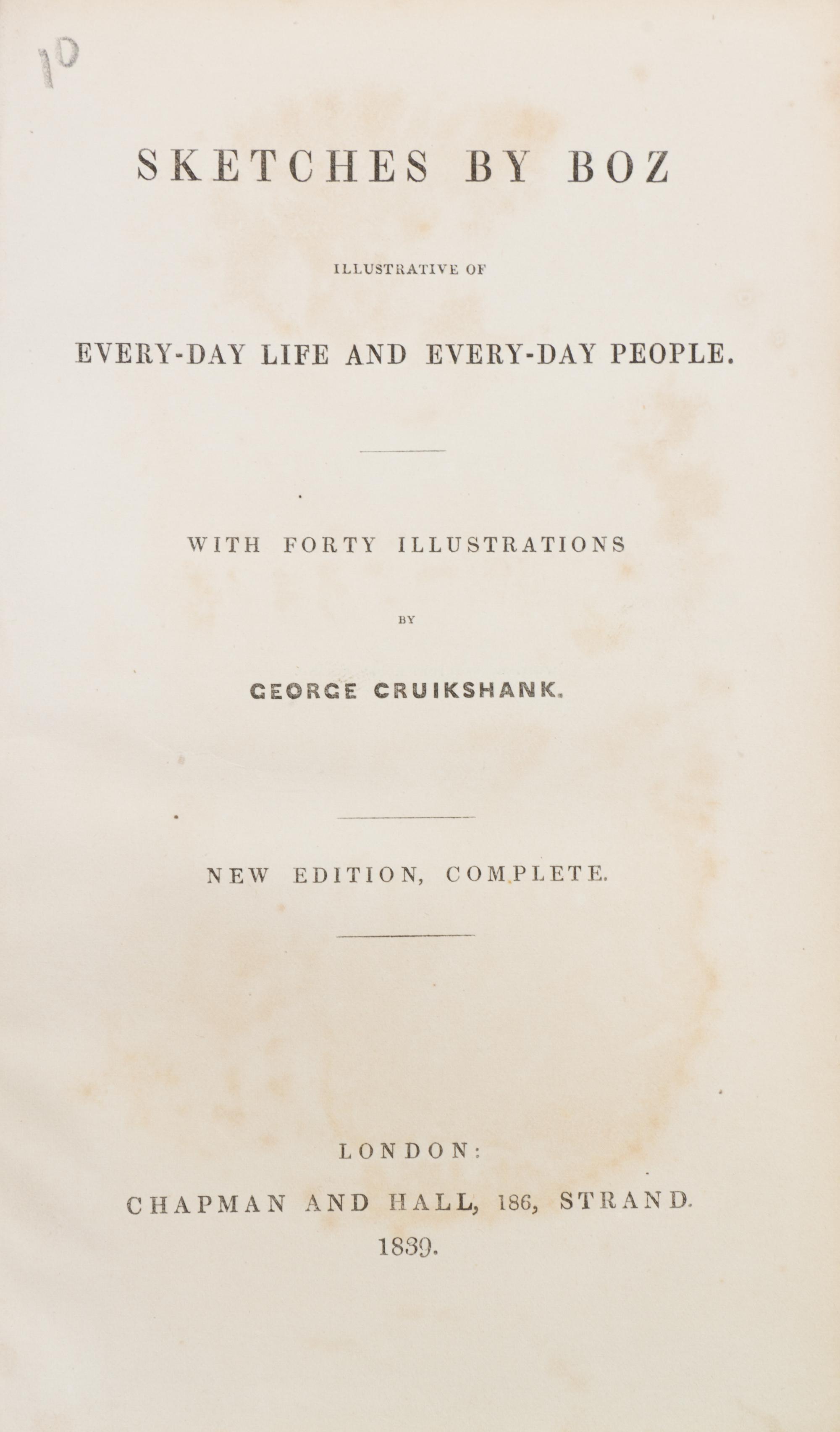 DICKENS, CHARLES. Sketches by Boz Illustrative of Every-Dave Life and Every-Day People. London, 1839. First book edition.