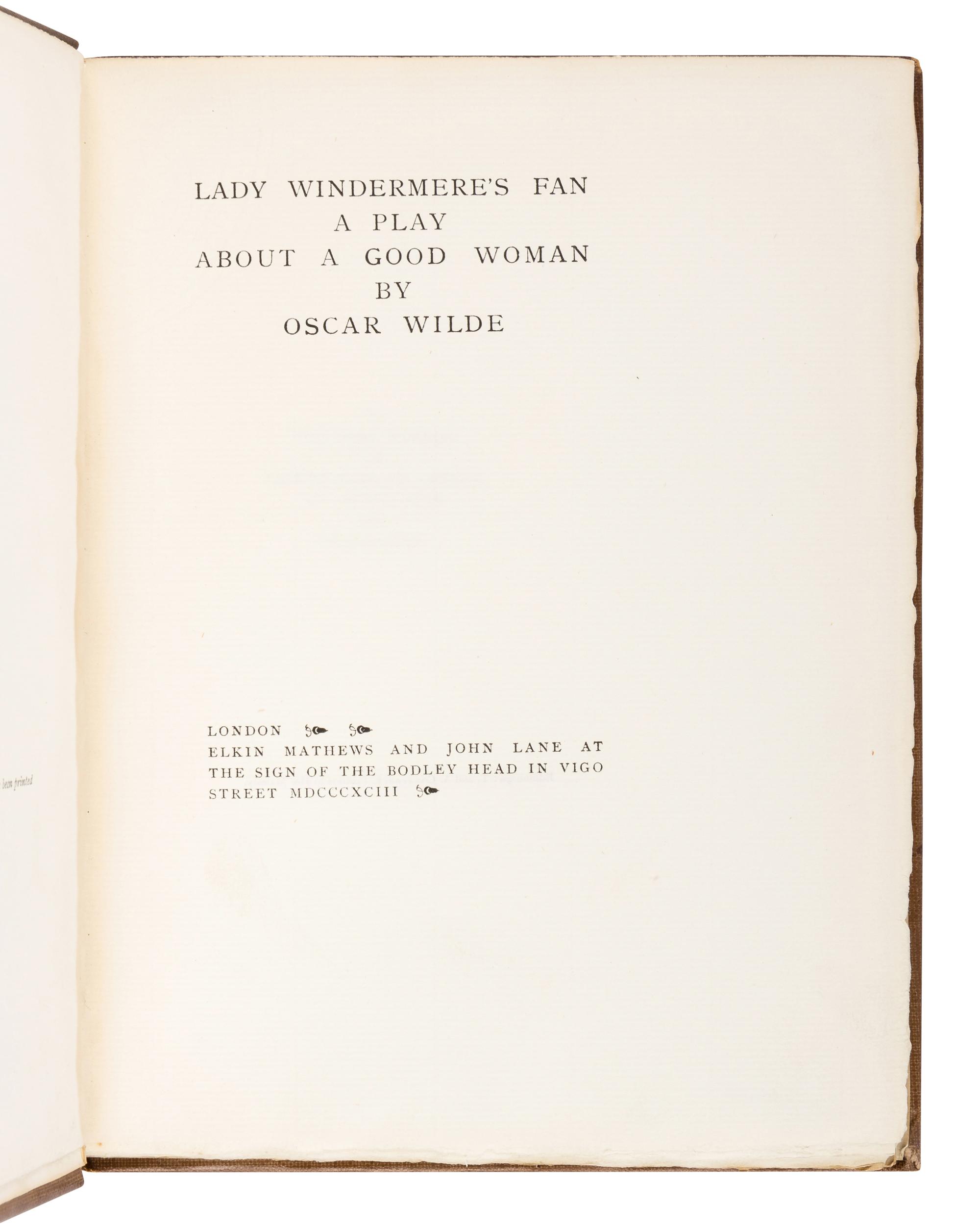 WILDE, Oscar (1854-1900). Lady Windermere's Fan. A Play about a Good Woman . London: Elkin Mathews and John Lane, 1893.