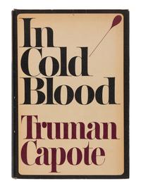 CAPOTE, Truman (1924-1984). In Cold Blood . New York: Random House, 1965.