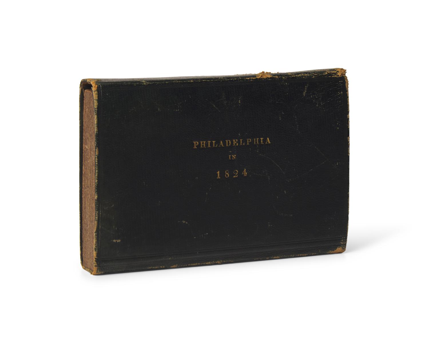 [Philadelphia] Philadelphia in 1824; or, a Brief Account of the Various Institutions and Public Objects in This Metropolis: Being a Complete Guide for Strangers, and an Useful Compendium for the Inhabitants...