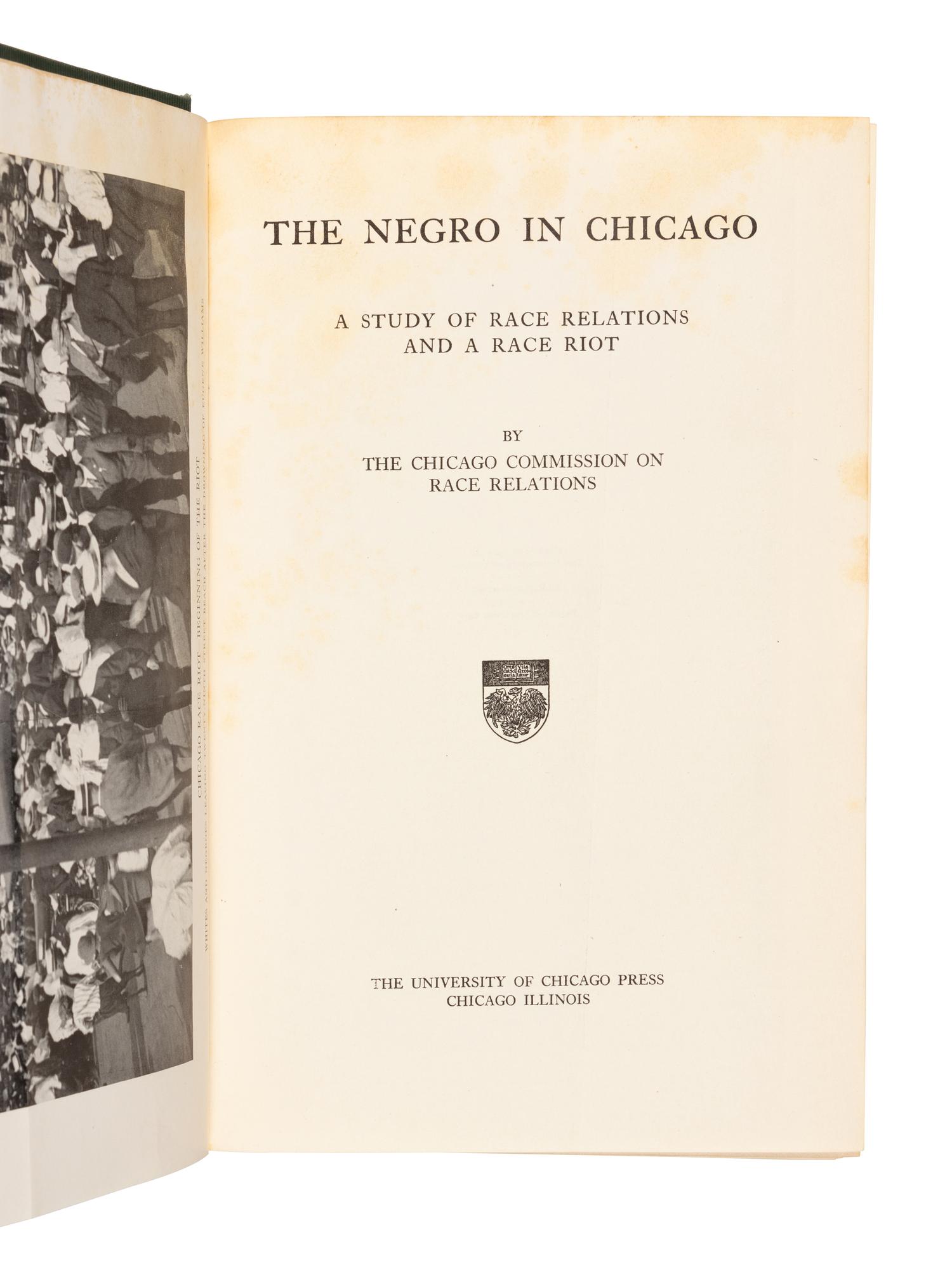 [CHICAGO COMMISSION ON RACE RELATIONS]. The Negro in Chicago. A Study of Race Relations and a Race Riot . Chicago: University of Chicago Press, 1922.