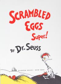 (CHILDREN'S) SEUSS, DR. Two first editions: If I Ran the Zoo, NY, 1950, and Scrambled Eggs Super! NY, 1953.