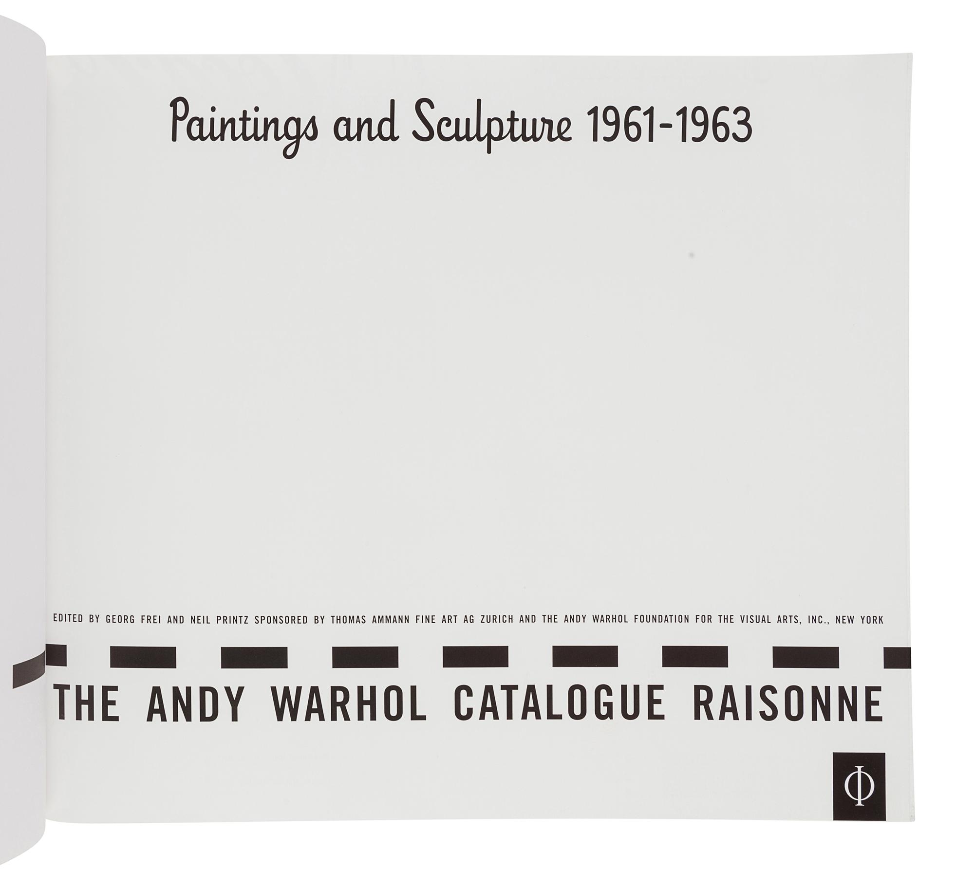 [WARHOL, Andy (1928-1987)]. FREI, Georg and PRINTZ, Neil, editors. Warhol 01: Paintings and Sculptures 1961-1963, The Andy Warhol Catalogue Raisonne. New York: Phaidon, 2002.