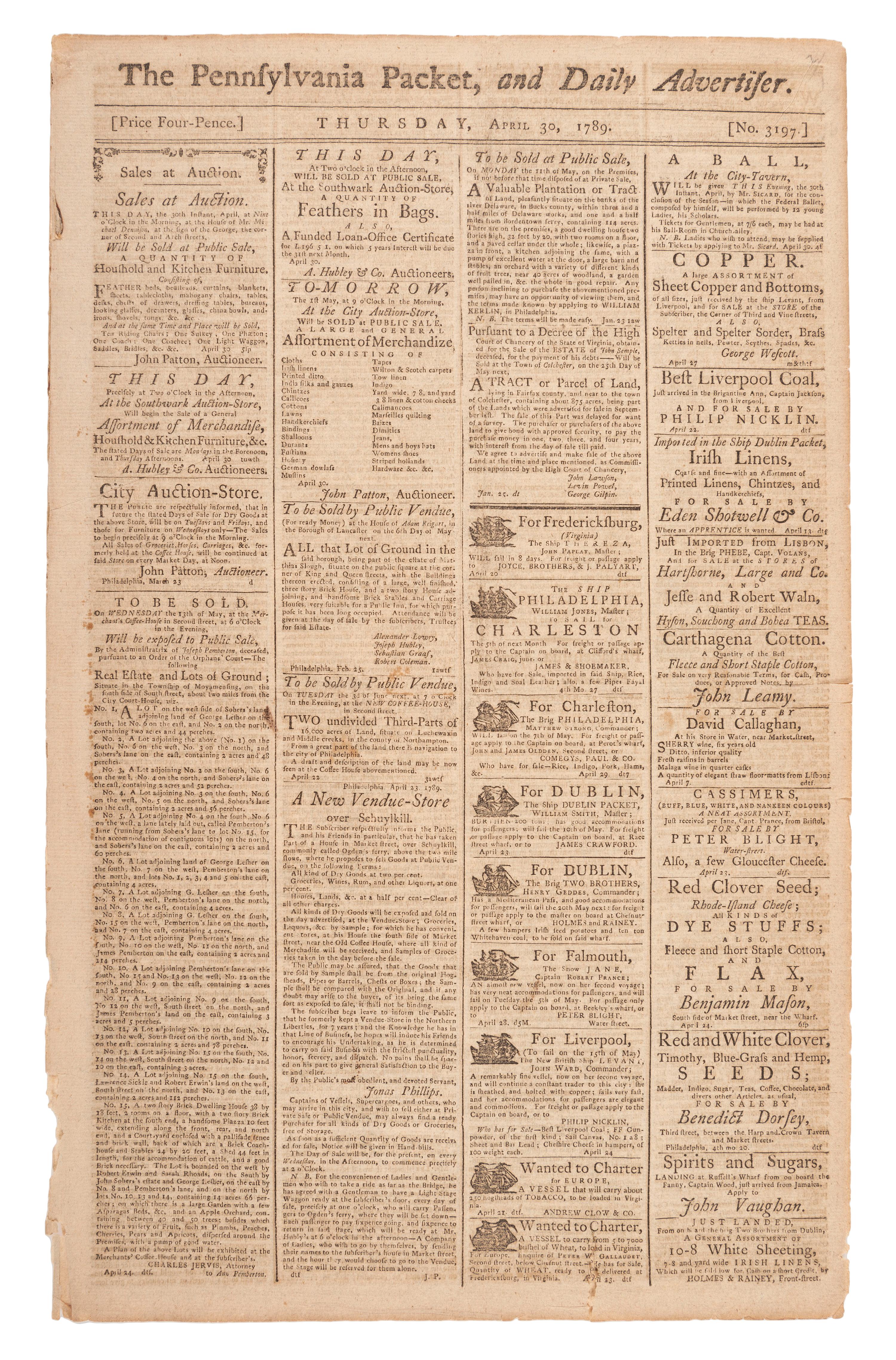 [WASHINGTON, George (1732-1799)]. The Pennsylvania Packet, and Daily Advertiser . No. 3197. Philadelphia: John Dunlap and David C. Claypoole, 30 April 1789.