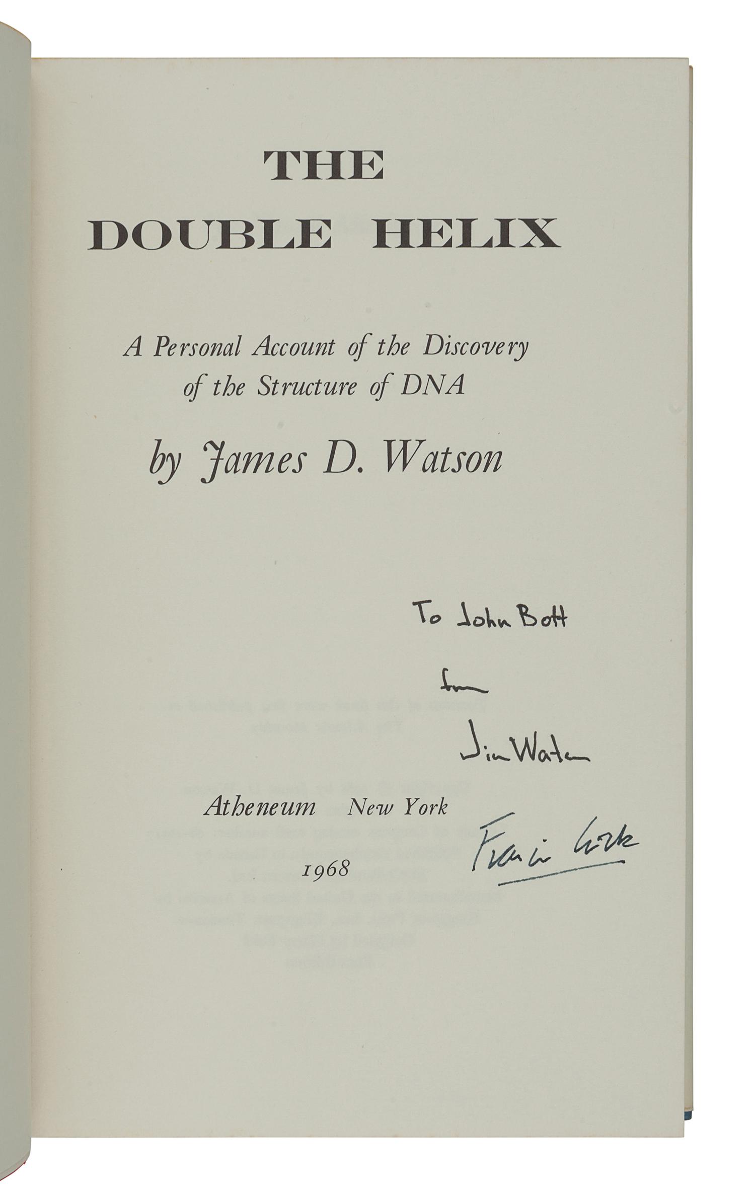 WATSON, James D. The Double Helix. A Personal Account of the Discovery of the Structure of DNA . New York: Atheneum, 1968.
