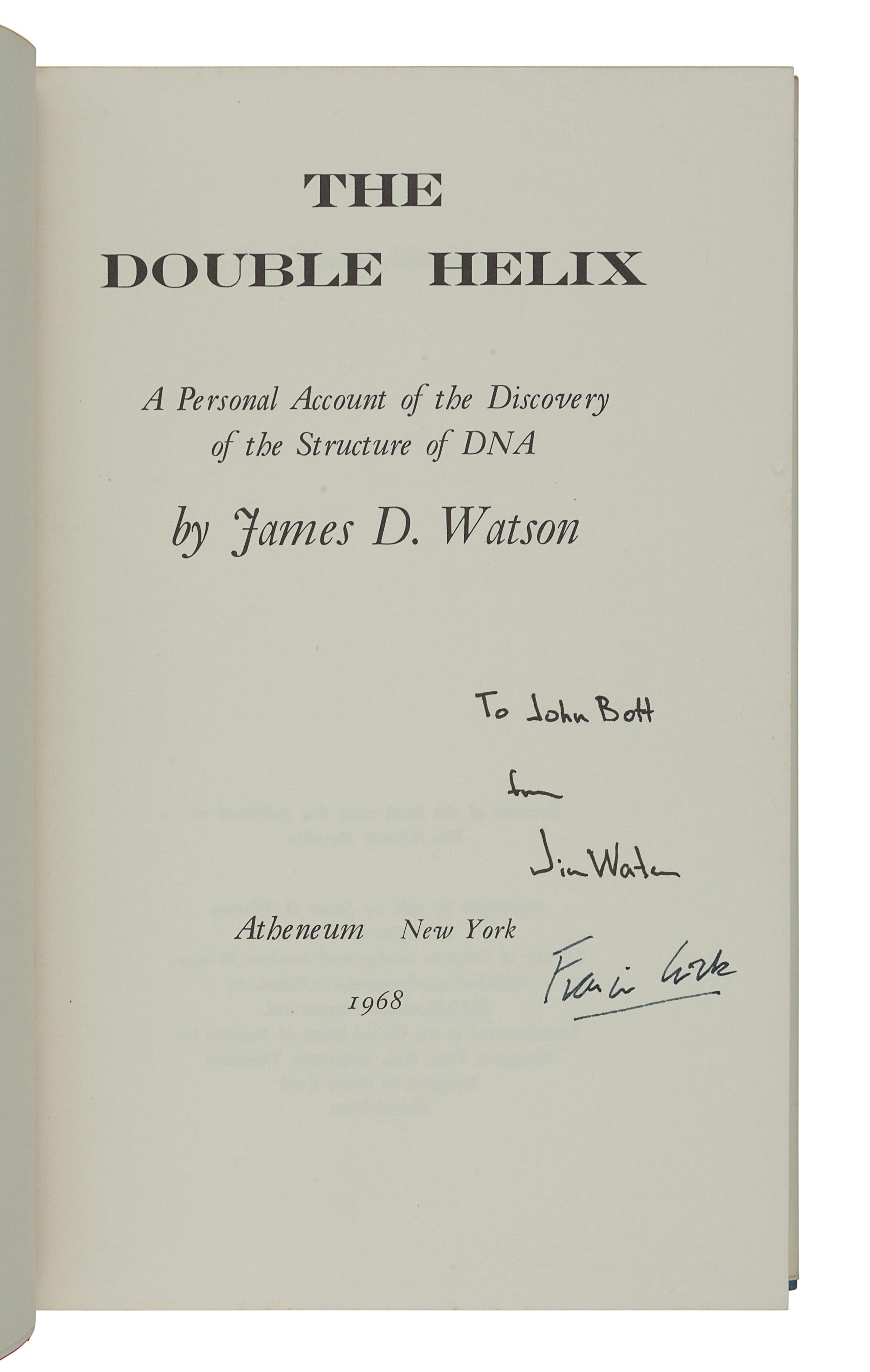 WATSON, James D. The Double Helix. A Personal Account of the Discovery of the Structure of DNA . New York: Atheneum, 1968.