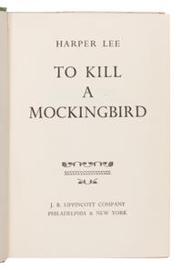 Lee, Harper (1926-2016). To Kill A Mockingbird . Philadelphia & New York: J.B. Lippincott Company, 1960.