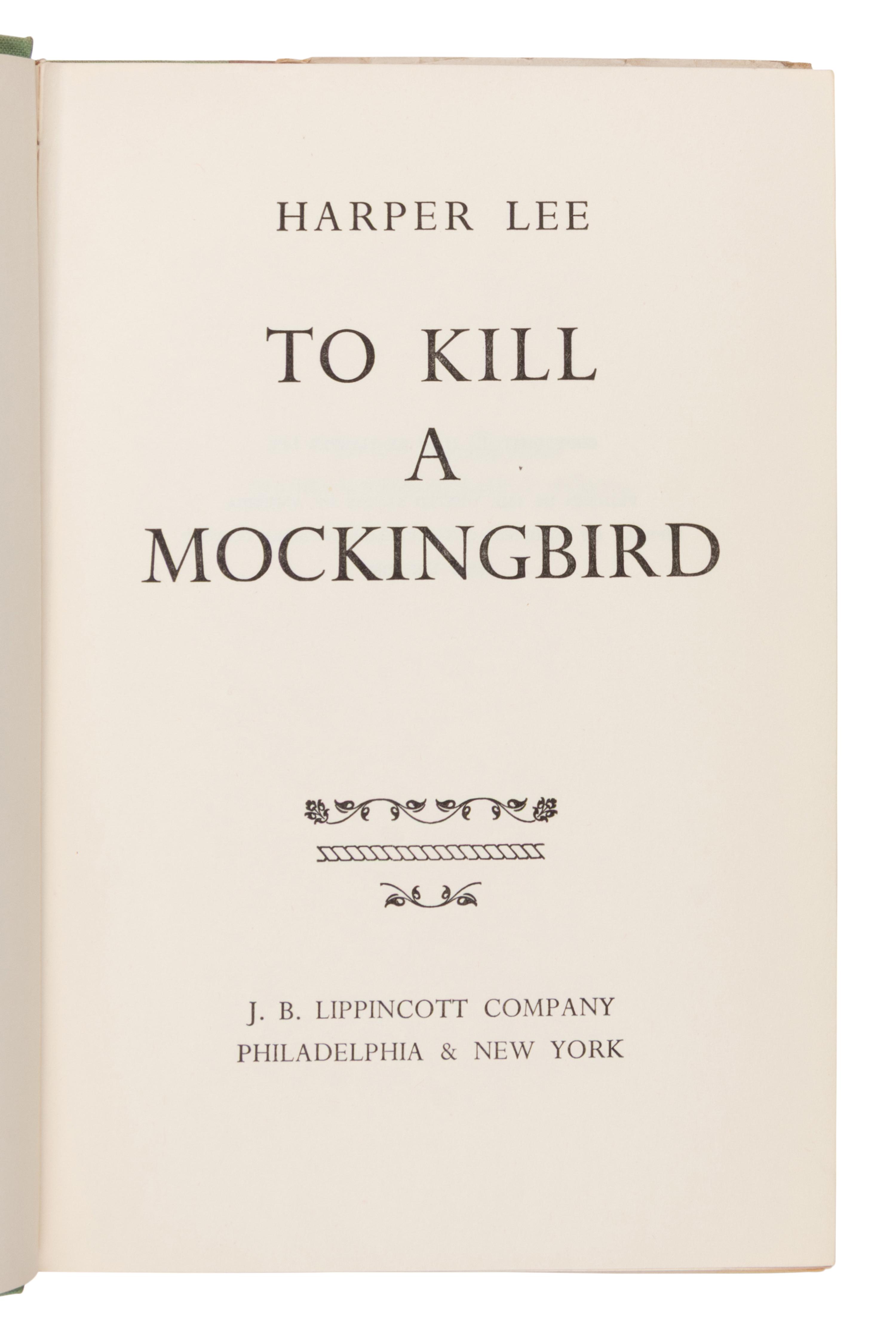 Lee, Harper (1926-2016). To Kill A Mockingbird . Philadelphia & New York: J.B. Lippincott Company, 1960.