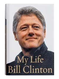 CLINTON, William Jefferson (b. 1947). My Life. New York: Alfred A. Knopf, 2004.
