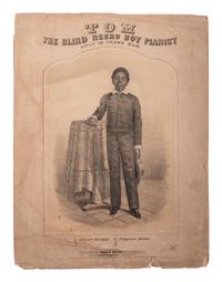 [MUSIC] -- [WIGGINS, Thomas Greene "Blind Tom" (1849-1908)]. Tom, The Blind Negro Boy Pianist, Only 10 Years Old. New York: Horace Waters, 1860.