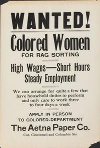 [LABOR]. Wanted! Colored Woman for Rag Sorting. [Dayton, OH]: The Aetna Paper Company, n.d.
