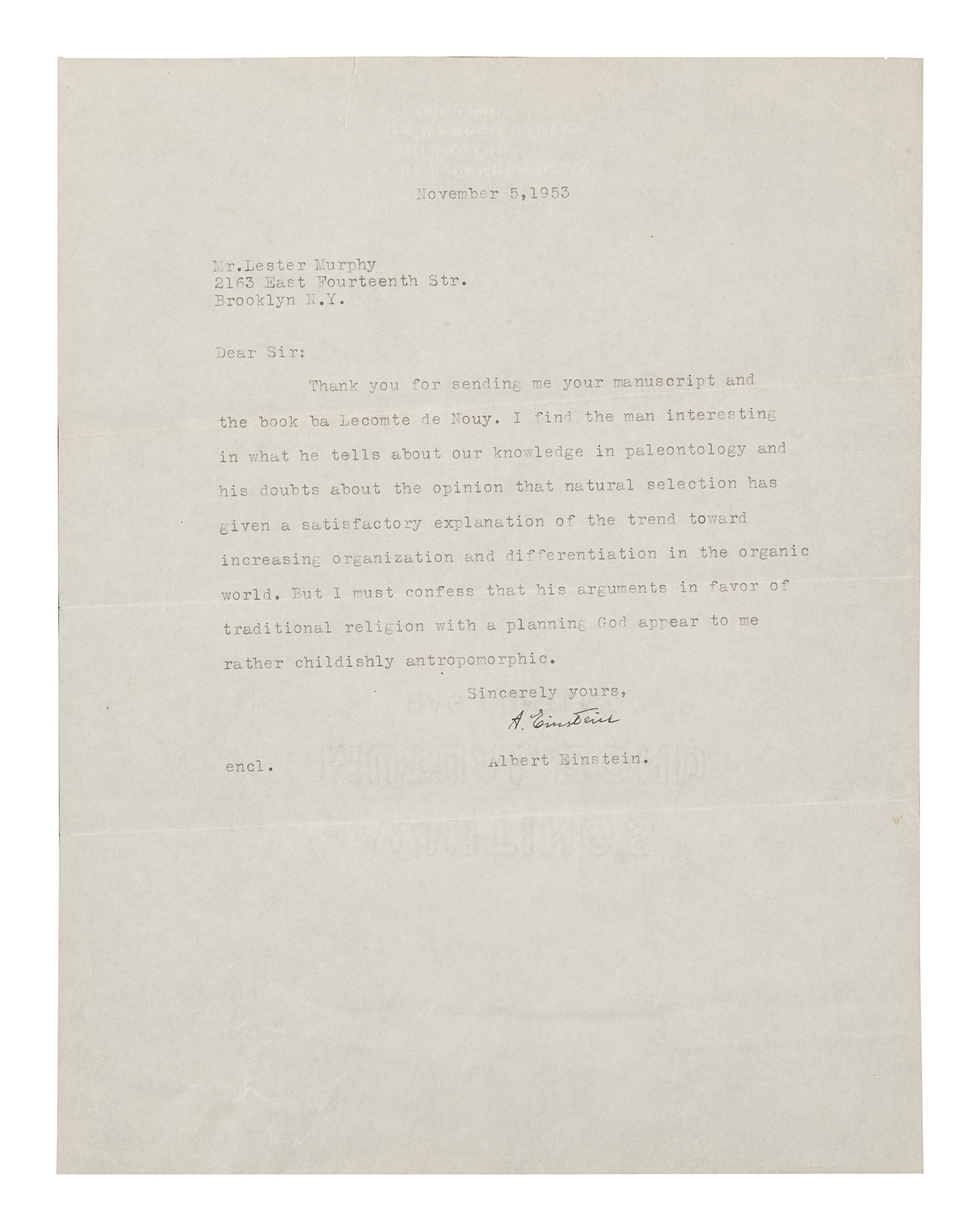 EINSTEIN, Albert. Typed letter signed (“A. Einstein”), to Mr. Lester Murphy. Princeton, New Jersey, 5 November 1953. One page, 4to (279 x 215 mm), on embossed personal stationery. Creased, one tiny rust stain to blank margin.