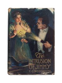 WODEHOUSE, P.G. (1881-1975). The Intrusion of Jimmy . New York: W.J. Watt, 1910.