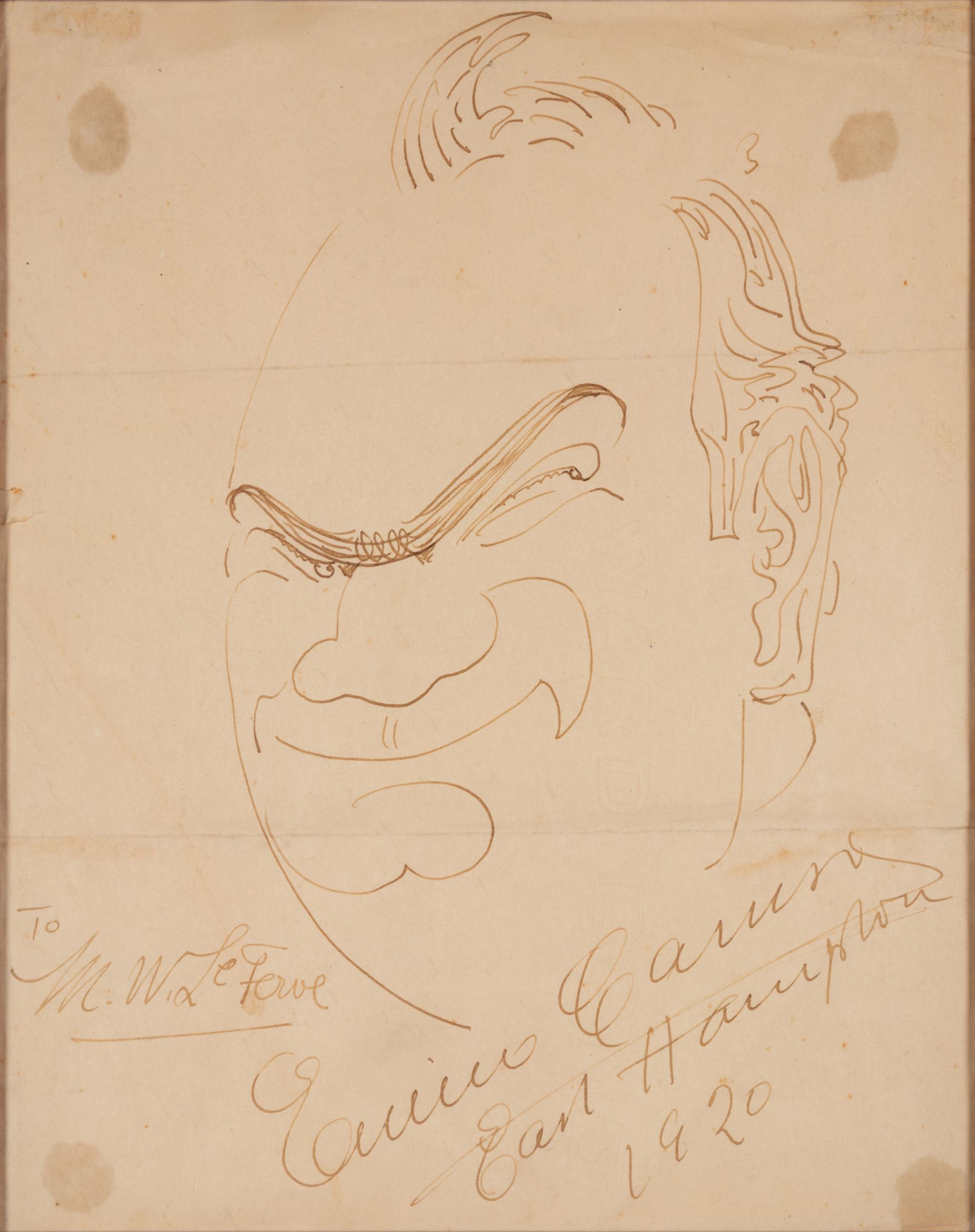 CARUSO, Enrico (1873-1921). Original drawing, self portrait caricature, in pen and ink, signed and dated lower margin ("To M. W. LeFevre Enrico Caruso East Hampton 1920").