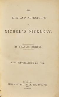 DICKENS, Charles (1812-1870). The Life and Adventures of Nicholas Nickleby . London: Chapman and Hall, 1839.