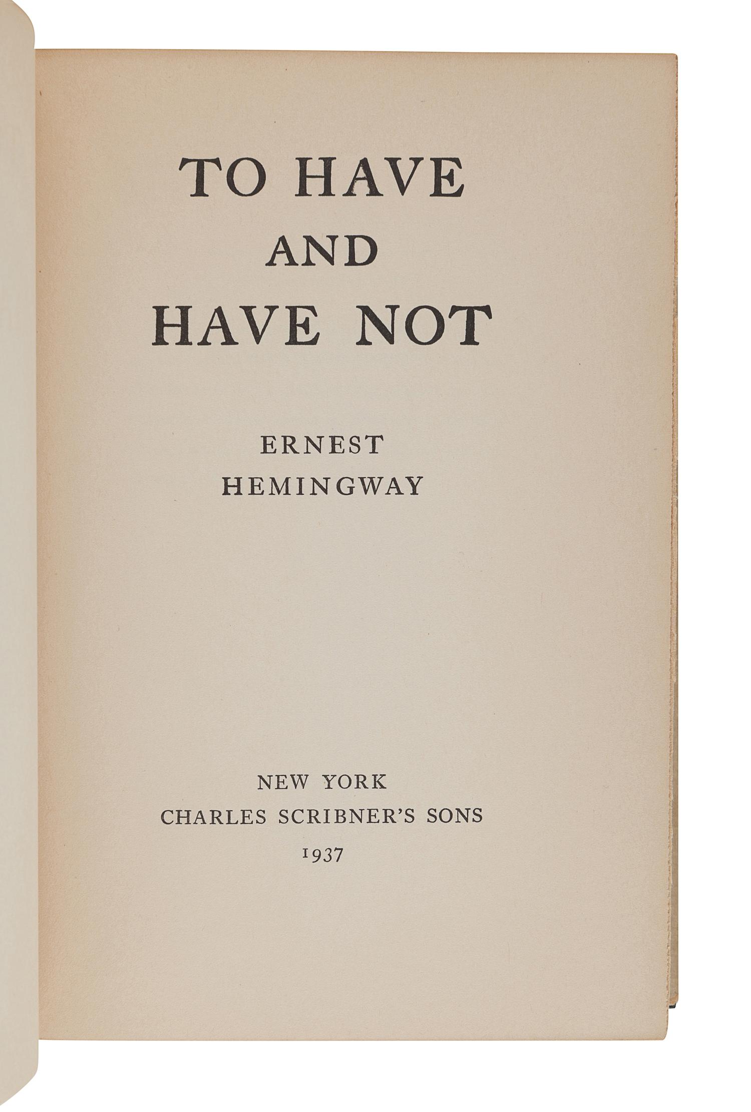 HEMINGWAY, Ernest (1899-1961). To Have and Have Not. New York: Charles Scribner’s Sons, 1937.