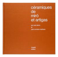 [MIRÓ, Joan (1893-1983)] – [ARTIGAS, José Gervasio (1764-1850)]. PIERRE, José. -- CORREDOR-MATHEOS, José. Céramiques de Miró et Artigas. Paris: Maeght Éditeur, 1974.