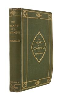 YOUNGHUSBAND, Francis Edward, Sir (1884-1894). The Heart of a Continent: A Narrative of Travels in Manchuria, Across the Gobi Desert, T