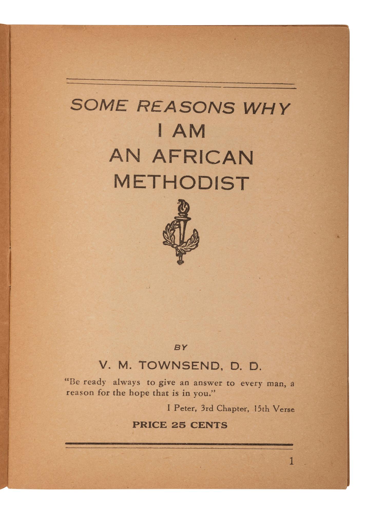 [RELIGION]. TOWNSEND, V.M. Some Reasons Why I Am an African Methodist . [Little Rock, AR?: Privately Printed for the Author, ca 1940].