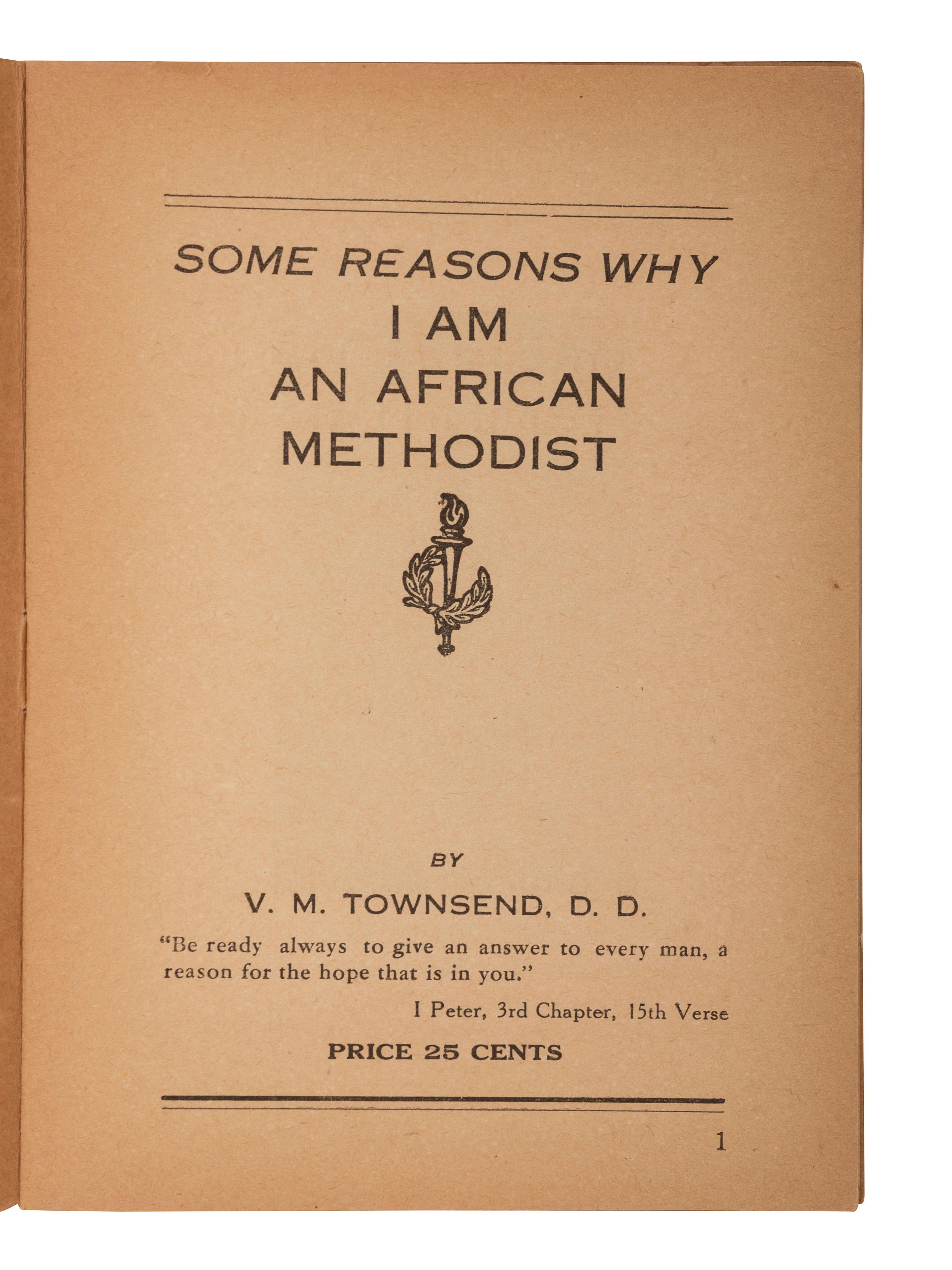 [RELIGION]. TOWNSEND, V.M. Some Reasons Why I Am an African Methodist . [Little Rock, AR?: Privately Printed for the Author, ca 1940].