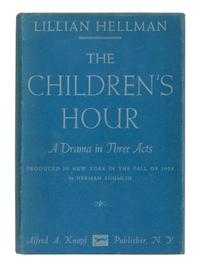 HELLMAN, Lillian (1905-1984). The Children's Hour . New York: Alfred A. Knopf, 1934.