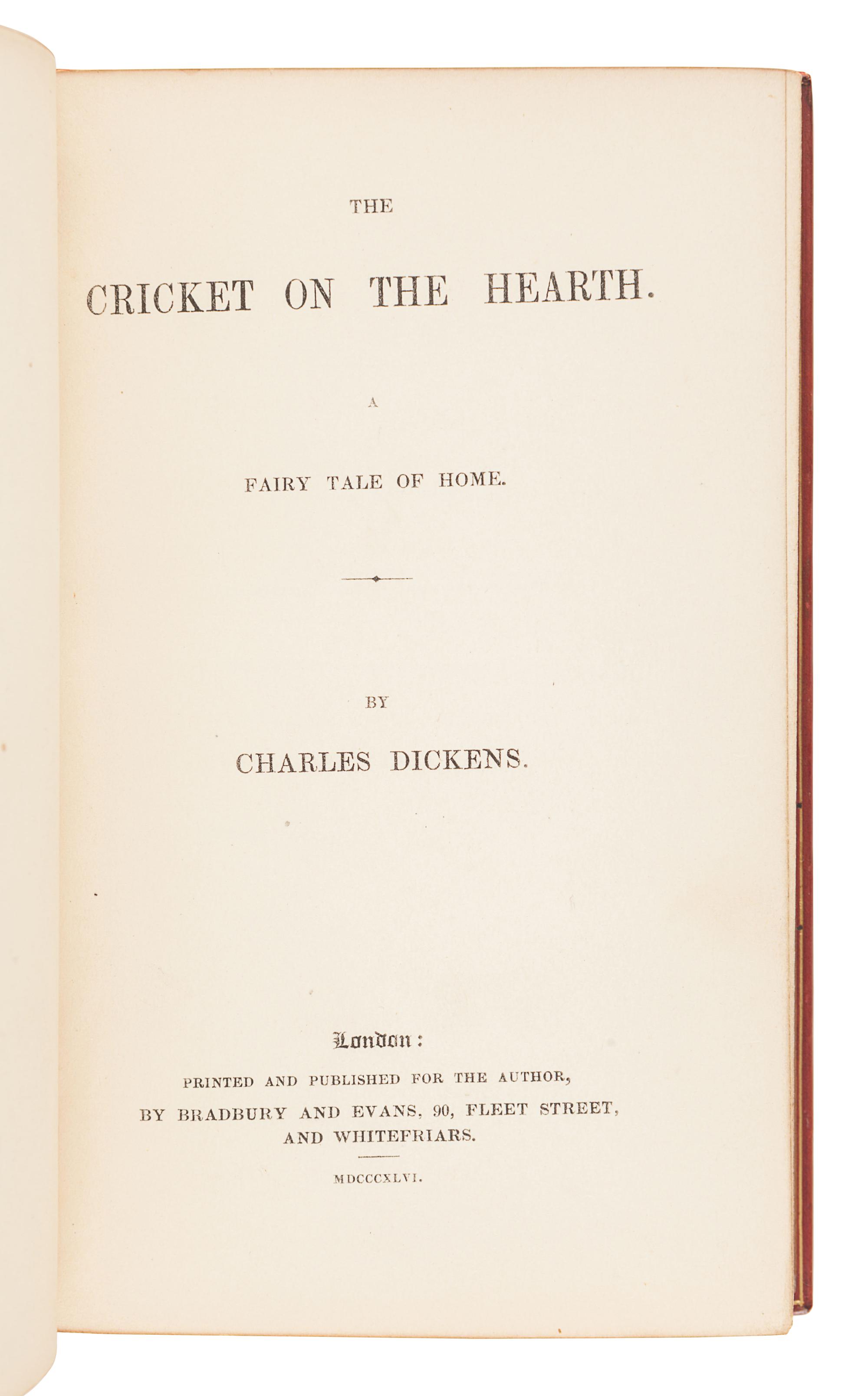 DICKENS, Charles (1812-1870). The Cricket on the Hearth . A Fairy Tale of Home. London: Bradbury & Evans, 1846 [but 1845].