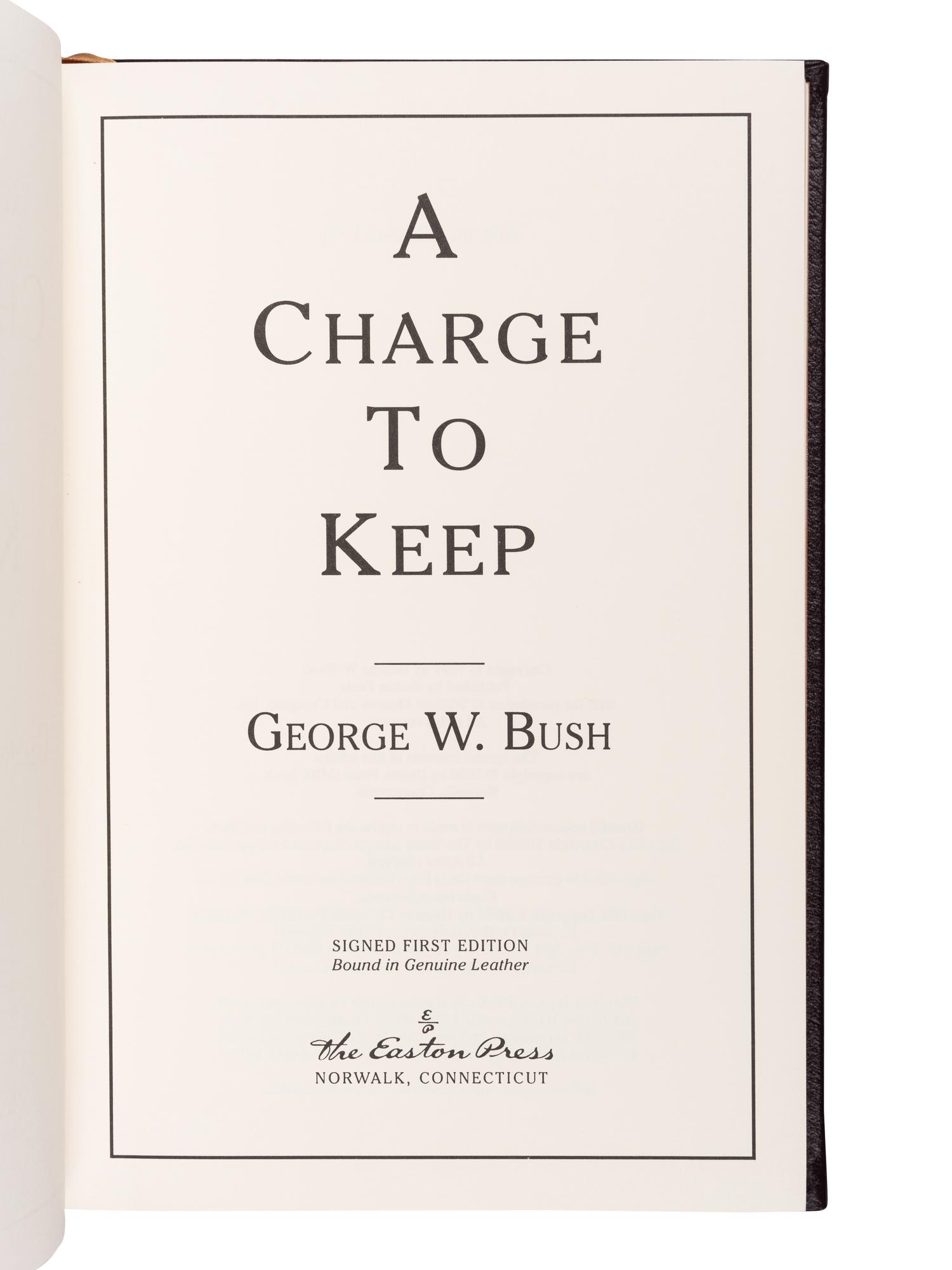 BUSH, George Walker (b. 1946). A Charge to Keep. Norwalk, CT: The Easton Press, 2000.