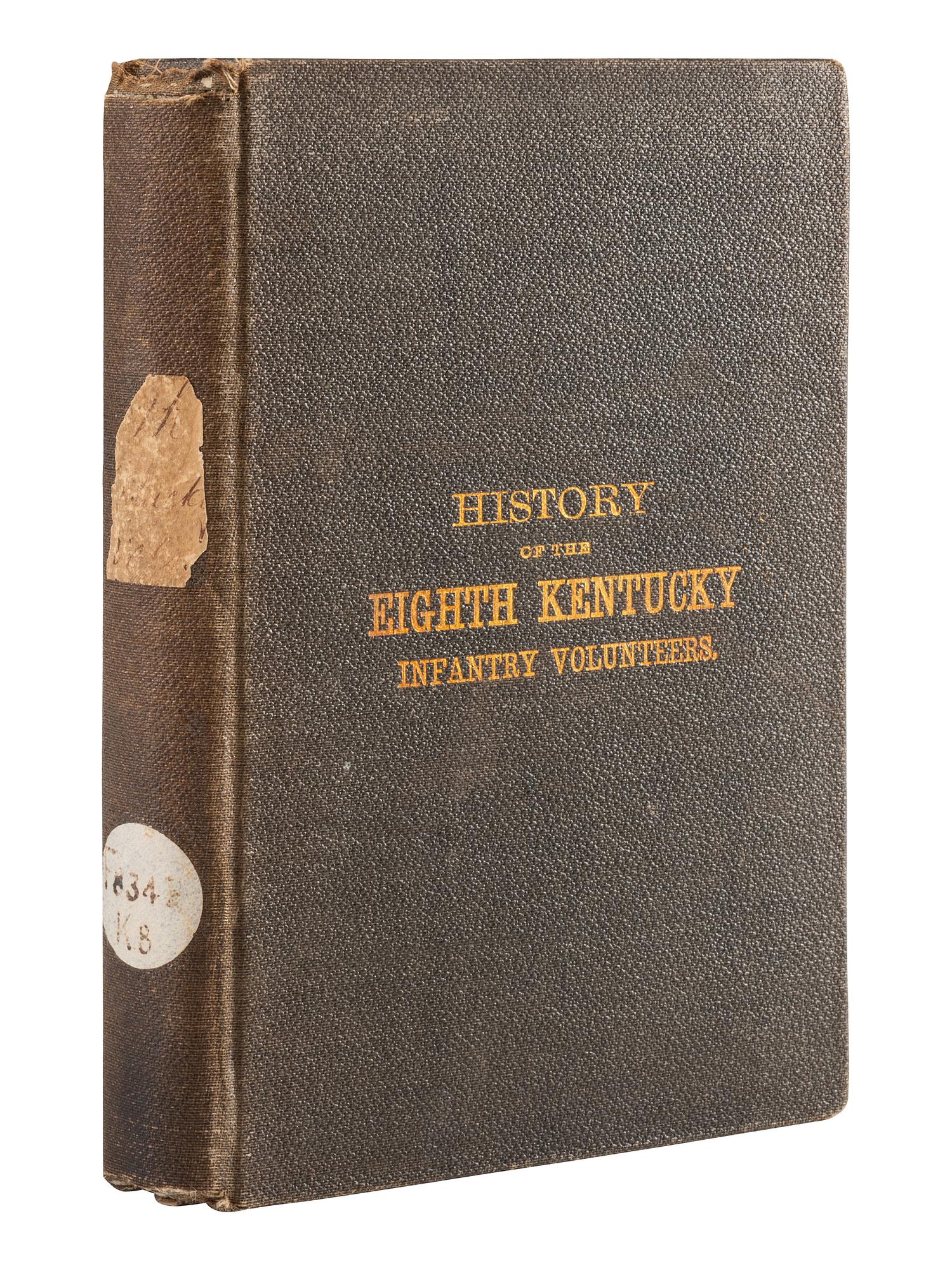 [CIVIL WAR - KENTUCKY]. WRIGHT, Thomas J. History of the Eighth Regiment Kentucky Vol. Inf., During its Three Years Campaigns. St. Joseph, MO: St. Joseph Steam Printing Company, 1880.