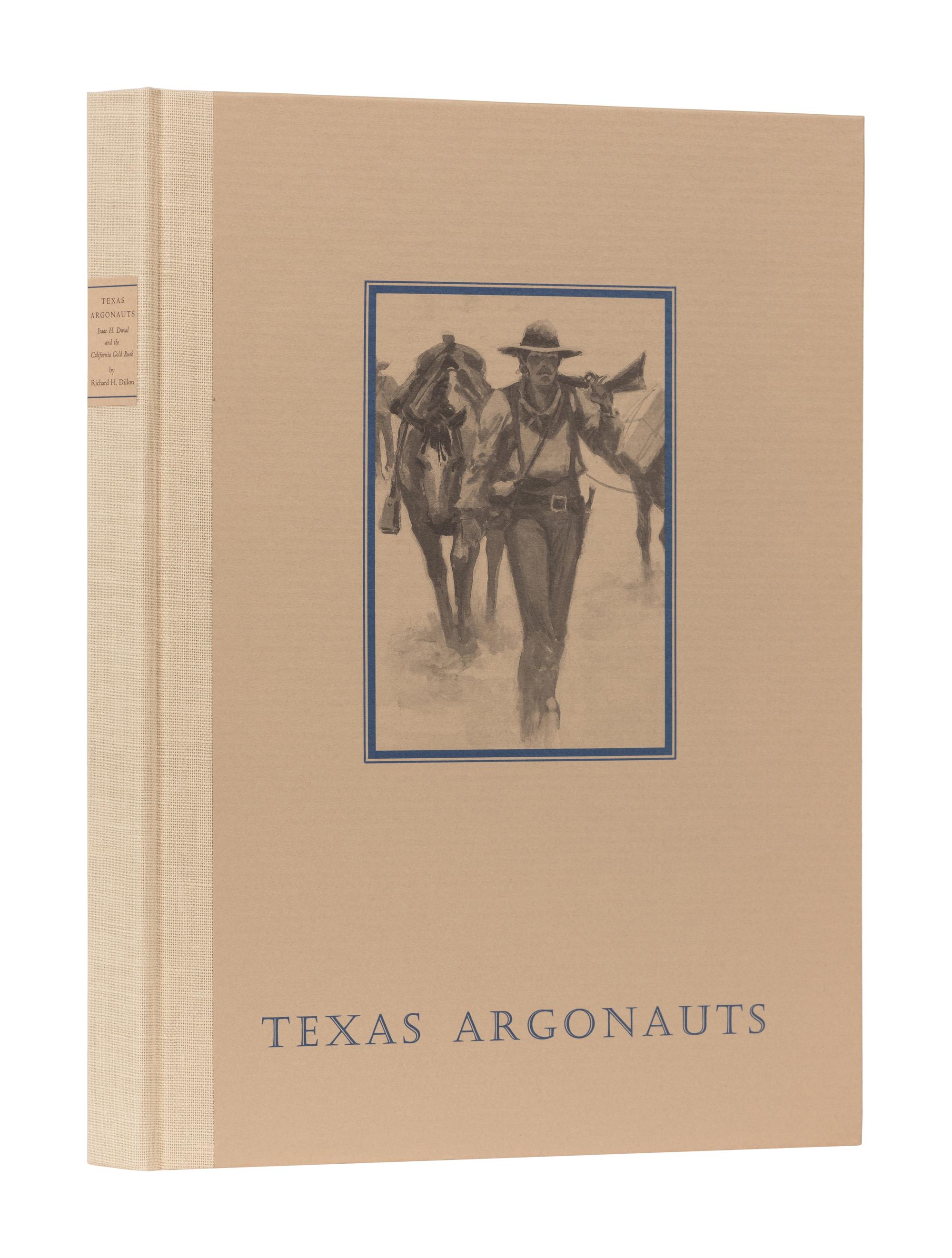 [BOOK CLUB OF CALIFORNIA]. DILLON, Richard H. Texas Argonauts. Isaac H. Duval and the California Gold Rush. San Francisco: The Book Club of California, 1987.