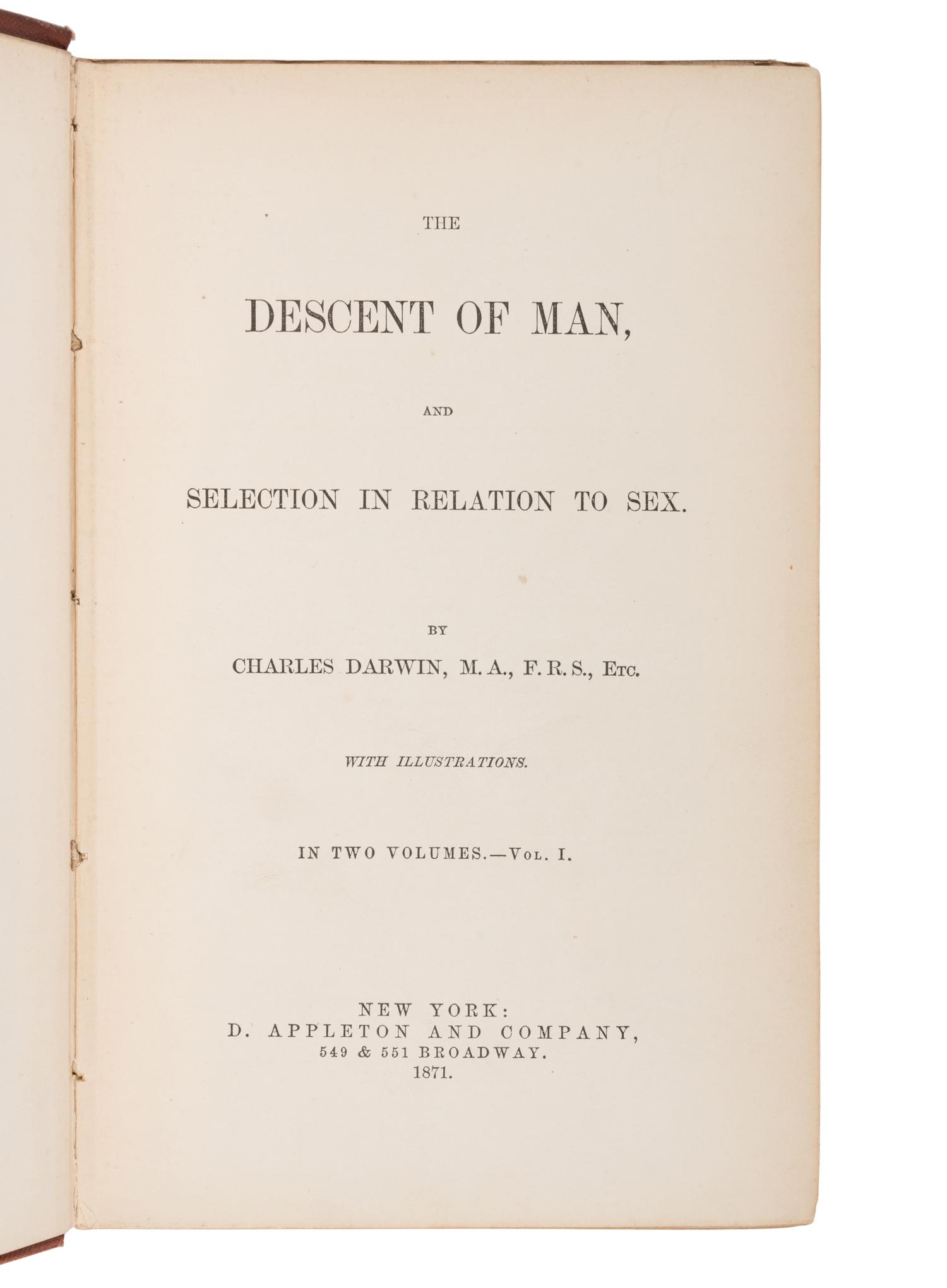 DARWIN, Charles (1809-1882). The Descent of Man and Selection in Relation to Sex . New York: D. Appleton and Company, 1871.