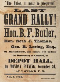 [POLITICS]. "The Union, it must be preserved." Last Grand Rally! Hon. B.F. Butler. Concord, NH: N.H. Patriot Office, 3 November 1856.