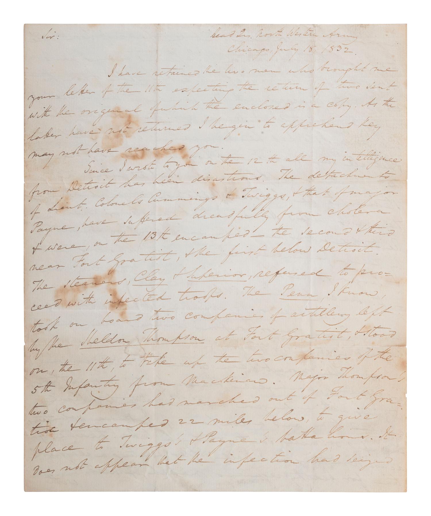 [MILITARY] -- [CHOLERA OUTBREAK]. SCOTT, Winfield. Autograph letter signed ("Winfield Scott"), to Brigadier General Henry Atkinson. Headquarters North Western Army, Chicago, 18 July 1832.