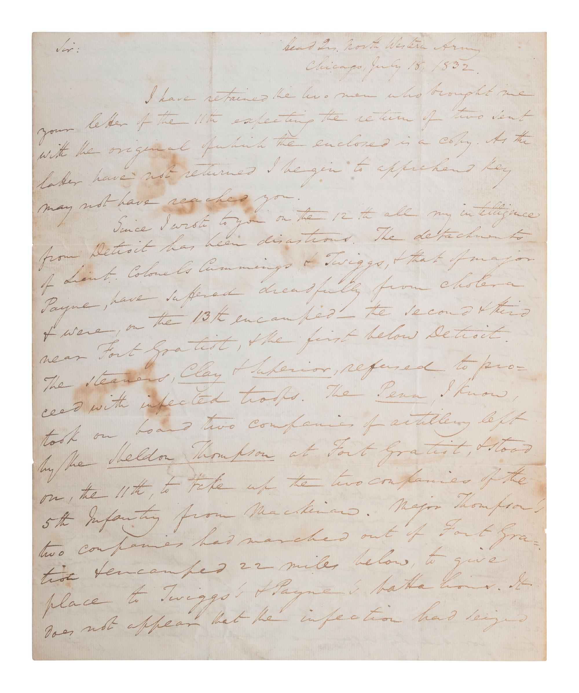 [MILITARY] -- [CHOLERA OUTBREAK]. SCOTT, Winfield. Autograph letter signed ("Winfield Scott"), to Brigadier General Henry Atkinson. Headquarters North Western Army, Chicago, 18 July 1832.