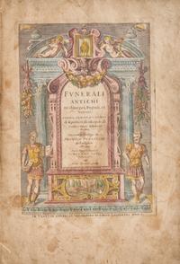 [Funerary] Porcacchi, Tommaso. Funerali Antichi di diuers i Popoli, et Nationi. ..