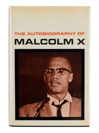 HALEY, Alex (1921-1992), editor. The Autobiography of Malcolm X. New York: Grove Press, Inc., 1965.