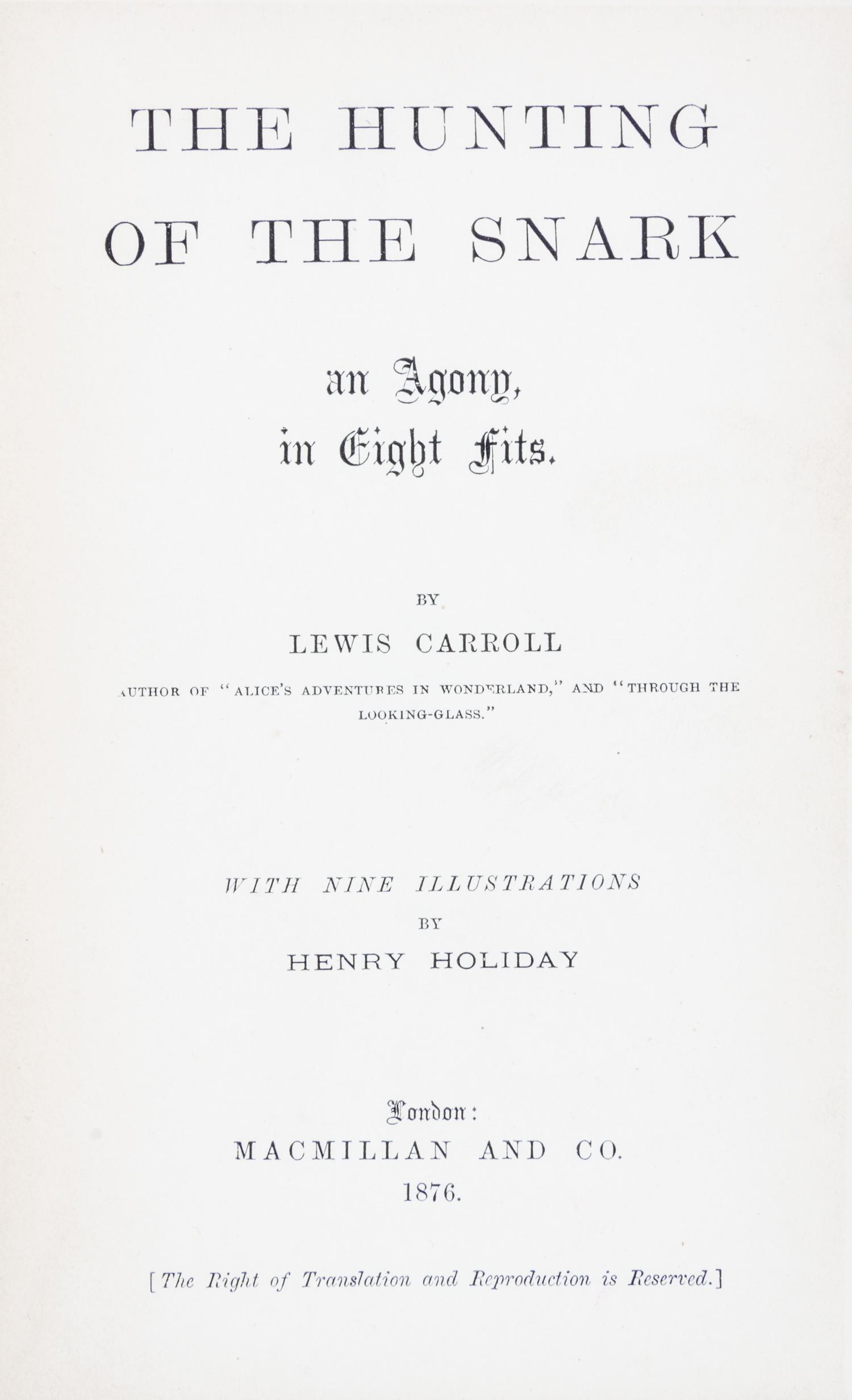 CARROLL, LEWIS. The Hunting of the Snark, an Agony in Eight Fits. London, 1876.