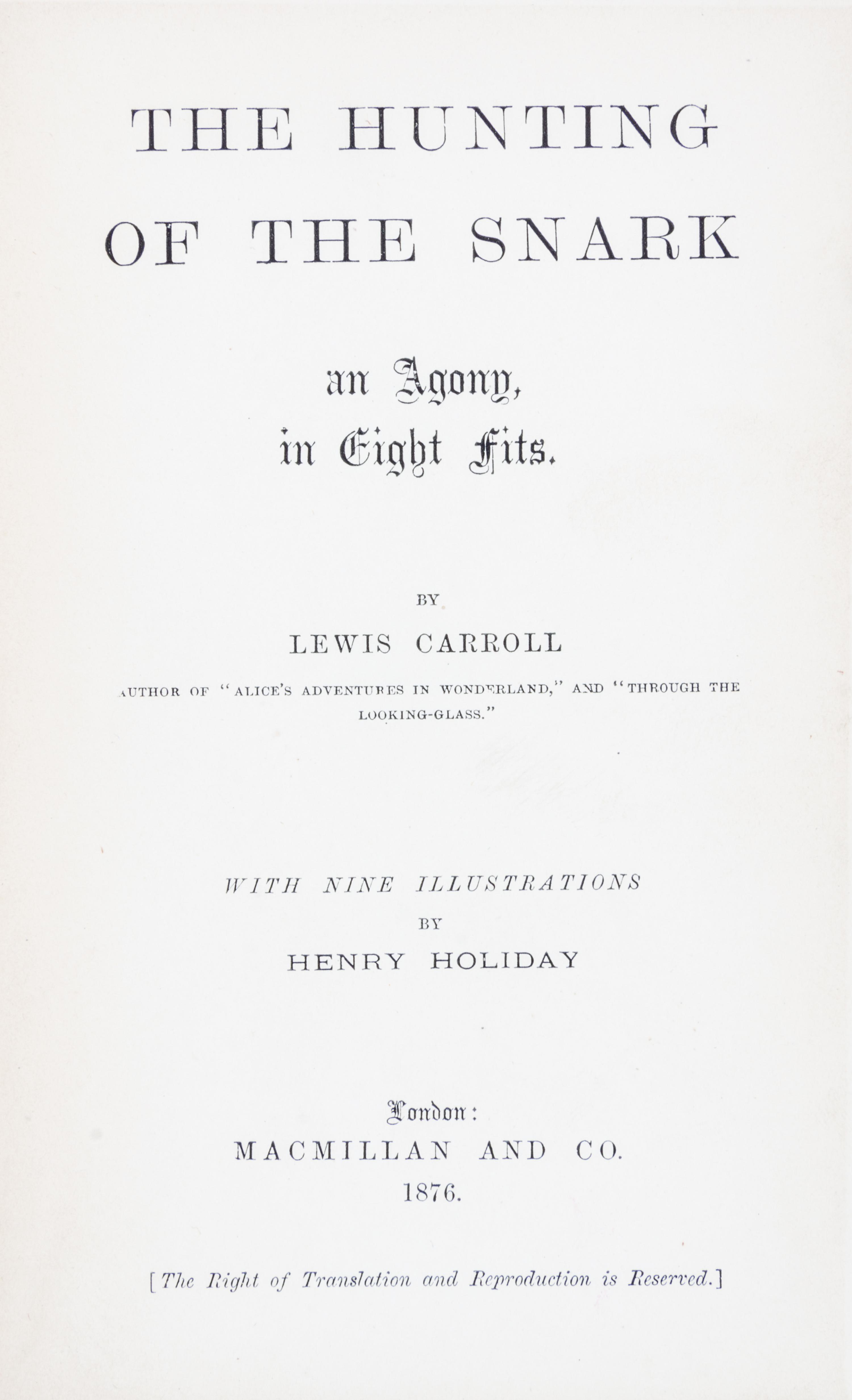 CARROLL, LEWIS. The Hunting of the Snark, an Agony in Eight Fits. London, 1876.